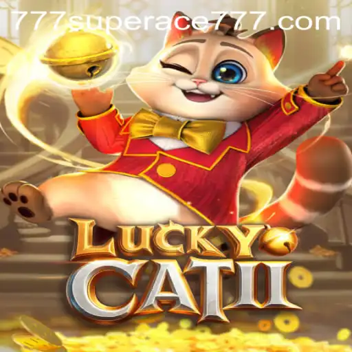 LuckyCatII: Exploring the Thrills of the Game and the Superace777 Experience