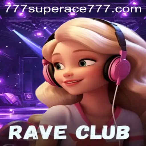 Discover the Excitement of RaveClub with the Unique Strategy of Superace777